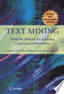 Text mining : predictive methods for analyzing unstructured information /