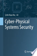 Cyber-Physical Systems Security /