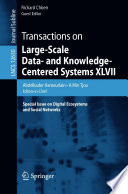 Transactions on Large-Scale Data- and Knowledge-Centered Systems XLVII : Special Issue on Digital Ecosystems and Social Networks /