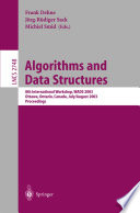 Algorithms and data structures : 8th international workshop, WADS 2003, Ottawa, Ontario, Canada, July 30-August 1, 2003 : proceedings /