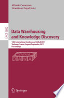 Data warehousing and knowledge discovery : 13th international conference, DaWaK 2011, Toulouse, France, August/September 2011 : proceedings /
