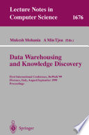 Data warehousing and knowledge discovery : First International Conference, DaWaK '99, Florence, Italy, August 30-September 1, 1999 : proceedings /