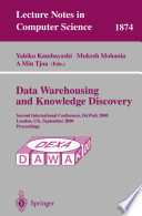 Data warehousing and knowledge discovery : Second International Conference, DaWaK 2000, London, UK, September 4-6, 2000 : proceedings /