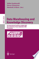 Data warehousing and knowledge discovery : 4th International Conference, DaWaK 2002, Aix-en-Provence, France, September 4-6, 2002 : proceedings /