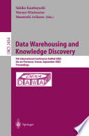 Data warehousing and knowledge discovery : 4th international conference, DaWaK 2002, Aix-en-Provence, France, September 4-6, 2002 : proceedings /
