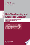 Data warehousing and knowledge discovery : 8th international conference, DaWaK 2006, Krakow, Poland, September 4-8, 2006 : proceedings /