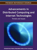 Advancements in distributed computing and Internet technologies : trends and issues /