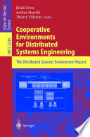 Cooperative environments for distributed systems engineering : the distributed systems environment report /