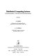 Distributed computing systems : synchronization, control, and communication /