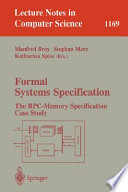 Formal systems specification : the RPC-memory specification case study /