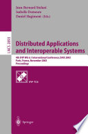 Distributed applications and interoperable systems : 4th IFIP WG6.1 International Conference, DAIS 2003, Paris France November 17-21, 2003 : proceedings /