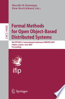 Formal methods for open object-based distributed systems : 9th IFIP WG 6.1 international conference, FMOODS 2007, Paphos, Cyprus, June 6-8, 2007 : proceedings /