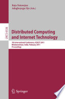 Distributed computing and internet technology : 7th international conference, ICDCIT 2011, Bhubaneshwar, India, February 9-12, 2011 : proceedings /