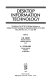 Desktop information technology : proceedings of the IFIP WG 8.2 Working Conference on Desktop Information Technology and Organizational Worklife in the 1990's, Ithaca, New York, U.S.A., 2-4 July 1989 /