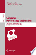 Computer Performance Engineering : 14th European Workshop, EPEW 2017, Berlin, Germany, September 7-8, 2017, Proceedings /
