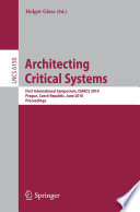 Architecting critical systems : first international symposium, ISARCS 2010, Prague, Czech Republic, June 23-25, 2010 /