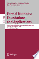 Formal methods : foundations and applications ; 12th Brazilian Symposium on Formal Methods, SBMF 2009, Gramado, Brazil, August 19-21, 2009 ; revised selected papers /