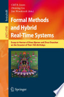 Formal methods and hybrid real-time systems : essays in honour of Dines Bjøerner and Zhou Chaochen on the occasion of their 70th birthdays /