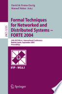 Formal techniques for networked and distributed systems-- FORTE 2004 : 24th IFIP WG 6.1 International conference, Madrid, Spain, September 27-30, 2004 : proceedings /