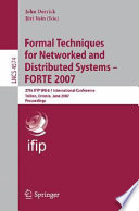 Formal techniques for networked and distributed systems-- FORTE 2007 : 27th IFIP WG 6.1 international conference, Tallinn, Estonia, June 27-29, 2007 : proceedings /
