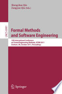 Formal methods and software engineering : 13th International Conference on Formal Engineering Methods, ICFEM 2011, Durham, UK, October 26-28, 2011 : proceedings /