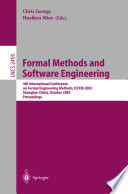 Formal methods and software engineering : 4th International Conference on Formal Engineering Methods, ICFEM 2002, Shanghai, China, October 21-25, 2002 : proceedings /