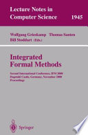 Integrated formal methods : second international conference, IFM 2000, Dagstuhl Castle, Germany, November 1-3, 2000 : proceedings /