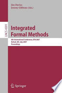 Integrated formal methods : 6th international conference, IFM 2007, Oxford, UK, July 2-5, 2007 : proceedings /