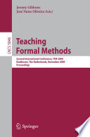 Teaching formal methods : Second International Conference, TFM 2009, Eindhoven, the Netherlands, November 2-6, 2009, proceedings /