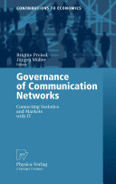 Governance of communication networks : connecting societies and markets with IT /