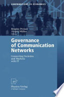 Governance of communication networks : connecting societies and markets with IT /