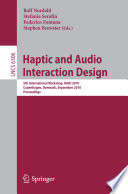 Haptic and audio interaction design : 5th international workshop, HAID 2010, Copenhagen, Denmark, September 16-17, 2010, proceedings /