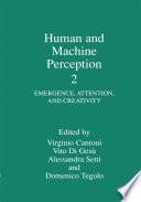 Human and machine perception 2 : emergence, attention, and creativity /