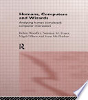 Humans, computers, and wizards : analysing human (simulated) computer interaction /