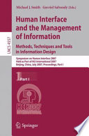 Human interface and the management of information : Symposium on Human Interface 2007, held as part of HCI International 2007, Beijing, China, July 22-27, 2007 : proceedings /