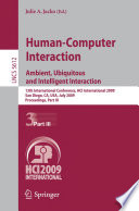 Human-computer interaction : 13th international conference, HCI International 2009, San Diego, CA, USA, July 19-24, 2009 ; proceedings.