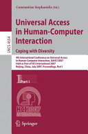 Universal access in human-computer interaction : 4th International Conference on Universal Access in Human-Computer Interaction, UAHCI 2007, held as part of HCI International 2007, Beijing, China, July 22-27, 2007 : proceedings /