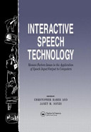 Interactive speech technology : human factors issues in the application of speech input/output to computers /