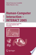 Human-computer interaction : INTERACT 2005 : IFIP TC13 international conference, Rome, Italy, September 12-16, 2005 : proceedings /
