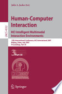 Human-computer interaction. 12th international conference, HCI International 2007, Beijing, China, July 22-27, 2007 : proceedings /