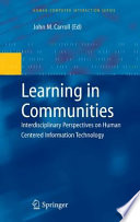 Learning in communities : interdisciplinary perspectives on human centered information technology /