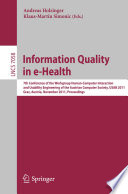Information quality in e-Health : 7th Conference of the Workgroup Human-Computer Interaction and Usability Engineering of the Austrian Computer Society, USAB 2011, Graz, Austria, November 25-26, 2011. Proceedings /