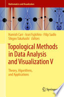 Topological Methods in Data Analysis and Visualization V : Theory, Algorithms, and Applications /