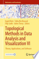 Topological Methods in Data Analysis and Visualization VI : Theory, Applications, and Software /