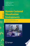 Human-centered visualization environments : GI-Dagstuhl Research Seminar, Dagstuhl Castle, Germany, March 5-8, 2006 : revised lectures /