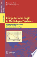 Computational logic in multi-agent systems : 6th International Workshop, CLIMA VI, London, UK, June 27-29, 2005 : revised selected and invited papers /