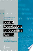 Logical foundations for cognitive agents : contributions in honor of Ray Reiter /