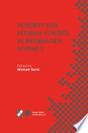 Integrity and Internal Control in Information Systems V : IFIP TC11 / WG11.5 Fifth Working Conference on Integrity and Internal Control in Information Systems (IICIS) November 11-12, 2002, Bonn, Germany /