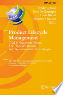 Product Lifecycle Management. PLM in Transition Times: The Place of Humans and Transformative Technologies : 19th IFIP WG 5.1 International Conference, PLM 2022, Grenoble, France, July 10-13, 2022, Revised Selected Papers /