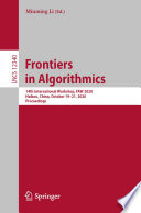 Frontiers in Algorithmics : 14th International Workshop, FAW 2020, Haikou, China, October 19-21, 2020, Proceedings /